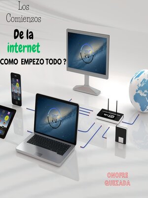cover image of Los Comienzos  De La Internet  Como  Empezó Todo ?
